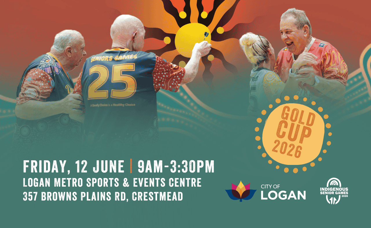 Deadly Choices Indigenous Seniors Games Gold Cup 2026 banner showing seniors playing darts and dancing, with event details for Friday 12 June, 9am to 3.30pm at Logan Metro Sports and Events Centre, Crestmead.
